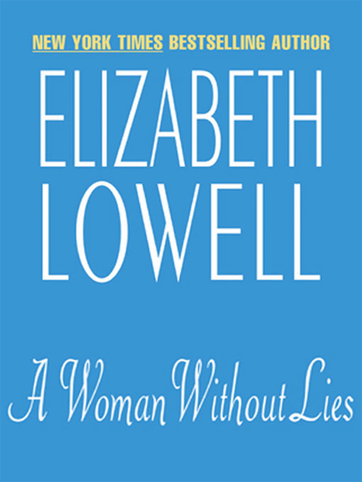 Title details for A Woman Without Lies by Elizabeth Lowell - Wait list